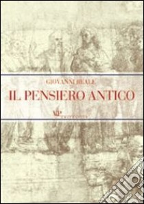 Il pensiero antico libro di Reale Giovanni