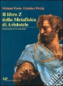 Il libro Z della Metafisica di Aristotele libro di Frede Michael; Patzig Gunther