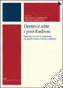 Dentro e oltre i post-fordismi. Impresa e lavoro in mutamento tra analisi teorica e ricerca empirica libro di Lodigiani R. (cur.); Martinelli M. (cur.)