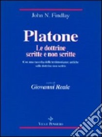 Platone: le dottrine scritte e non scritte. Con una raccolta delle testimonianze antiche sulle dottrine non scritte libro di Findlay Niemeyer John; Reale G. (cur.)