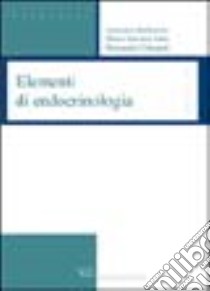 Elementi di endocrinologia libro di Barbarino Antonino; Satta M. Antonietta; Colasanti Simonetta