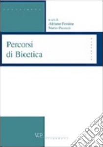 Percorsi di bioetica libro di Pessina A. (cur.); Picozzi M. (cur.)