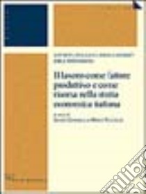 Il lavoro come fattore produttivo e come risorsa nella storia economica italiana libro di Taccolini M. (cur.); Zaninelli S. (cur.)