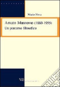 Amato Masnovo (1880-1955). Un percorso filosofico libro di Neva Mario