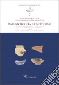 Ricerche archeologiche nei cortili dell'Università Cattolica. Dall'antichità al Medioevo. Aspetti insediativi e manufatti libro di Lusuardi Siena S. (cur.); Rossignani M. P. (cur.)