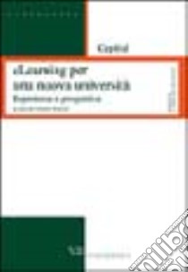 Elearning per una nuova università. Esperienze e prospettive libro di Scurati C. (cur.)