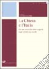 La Chiesa e l'Italia. Per una storia dei loro rapporti negli ultimi due secoli libro di Acerbi A. (cur.)