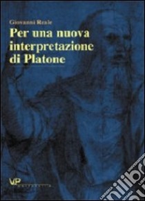 Per una nuova interpretazione di Platone libro di Reale Giovanni