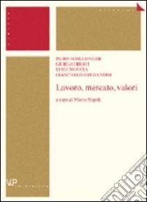 Lavoro, mercati, valori libro di Napoli M. (cur.)