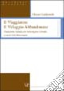 Il viaggiatore. Il villaggio abbandonato. Ediz. italiana e inglese libro di Goldsmith Oliver; Bajetta C. M. (cur.)