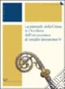 La pastorale della Chiesa in Occidente dall'età ottoniana al Concilio lateranense IV libro