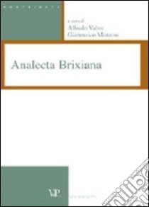 Analecta brixiana. Vol. 1 libro di Valvo A. (cur.); Manzoni G. E. (cur.)