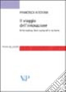 Il viaggio dell'innovazione. Informatica, beni culturali e turismo libro di Ricciardi Francesca