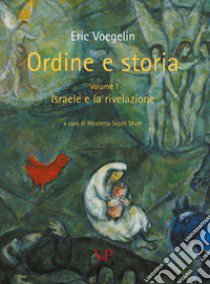 Ordine e storia. Vol. 1: Israele e la rivelazione libro di Voegelin Eric; Scotti Muth N. (cur.)