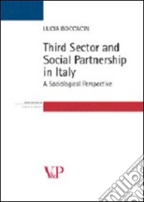 Third sector and social partnership in Italy. A sociological perspective libro di Boccacin Lucia