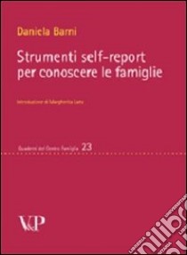 Strumenti self-report per conoscere le famiglie libro di Barni Daniela