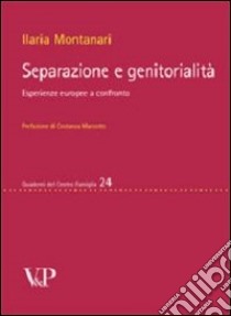 Separazione e genitorialità. Esperienze europee a confronto libro di Montanari Ilaria