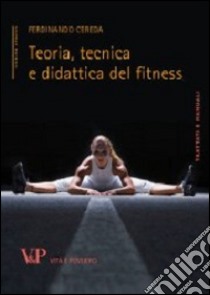 Teoria, tecnica e didattica del fitness libro di Cereda Ferdinando