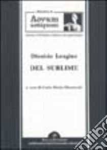 Il sublime libro di Longino Dionisio; Mazzucchi C. M. (cur.)