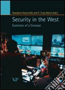 Security in the west. Evolution of a concept libro di Giacomello G. (cur.); Nation R. C. (cur.)