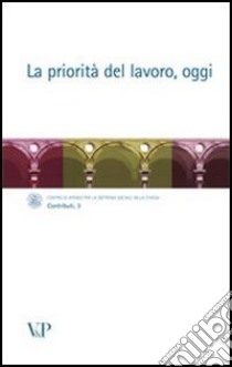 La priorità del lavoro, oggi libro