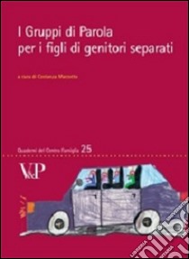 I gruppi di parola per i figli di separati libro di Marzotto C. (cur.)