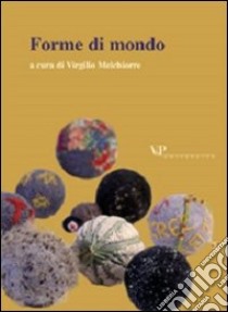 Metafisica e storia della metafisica. Vol. 28: Forme di mondo libro di Melchiorre V. (cur.)