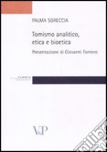 Tomismo analitico, etica e bioetica libro di Sgreccia Palma