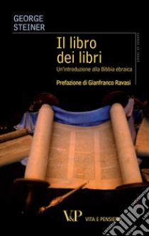 Il libro dei libri. Un'introduzione alla Bibbia ebraica libro di Steiner George