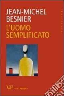 L'uomo semplificato libro di Besnier Jean-Michel