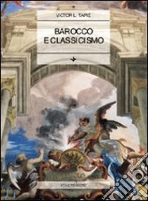 Barocco e classicismo libro di Tapié Victor-Lucien