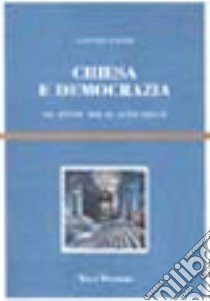 Chiesa e democrazia. Da Leone XIII al Vaticano II libro di Acerbi Antonio