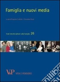 Famiglia e nuovi media libro di Scabini E. (cur.); Rossi G. (cur.)