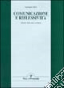 Comunicazione e riflessività. Simmel, Habermas, Goffman libro di Mora Emanuela