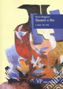 Davanti a Dio. I salmi 76-150. Nuova ediz.. Vol. 2: I Salmi 76-150 libro di Maggioni Bruno