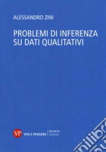 Problemi di inferenza su dati qualitativi libro di Zini Alessandro