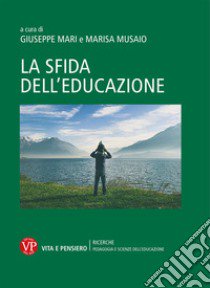 La sfida dell'educazione libro di Mari G. (cur.); Musaio M. (cur.)