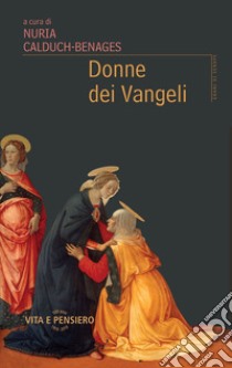 Donne dei Vangeli libro di Calduch-Benages N. (cur.)