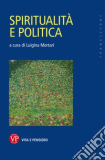 Spiritualità e politica libro di Mortari L. (cur.)