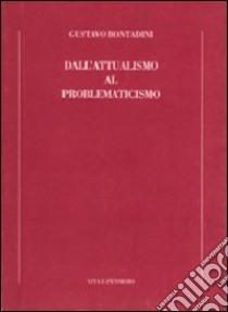 Dall'attualismo al problematicismo libro di Bontadini Gustavo