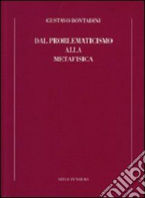 Dal problematicismo alla metafisica libro di Bontadini Gustavo