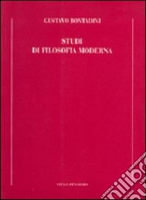 Studi di filosofia moderna libro di Bontadini Gustavo