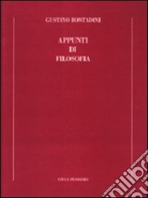 Appunti di filosofia libro di Bontadini Gustavo