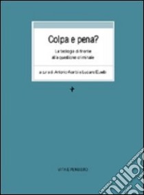 Colpa e pena? La teologia di fronte alla questione criminale libro di Acerbi A. (cur.); Eusebi L. (cur.)