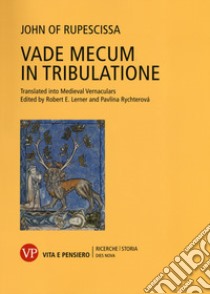 Vade mecum in tribulatione libro di Giovanni di Rupescissa; Rychterová P. (cur.); Lerner R. E. (cur.)