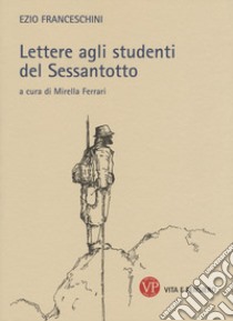 Lettere agli studenti del Sessantotto libro di Franceschini Ezio; Ferrari M. (cur.)