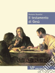 Il testamento di Gesù libro di Guardini Romano