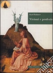 Visioni e profezie. Mistica ed esperienza della trascendenza libro di Rahner Karl