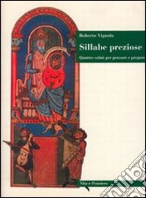 Sillabe preziose. Quattro salmi per pensare e pregare libro di Vignolo Roberto