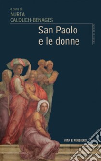 San Paolo e le donne libro di Calduch-Benages N. (cur.)